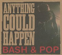 Bash & Pop – Anything Could Happen LP