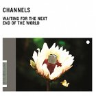 Channels - Waiting For The Next End Of The World LP