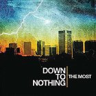 Down To Nothing - The Most CD