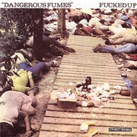 Fucked Up - Dangerous Fumes 7"