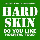 Hard Skin - Do You Like Hospital Food 12"