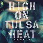 John Moreland -High On Tulsa Heat LP