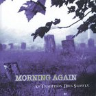 Morning Again - As Tradition Dies Slowly LP