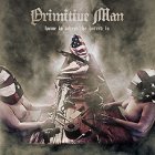 Primitive Man - Home is Where The Hatred is LP