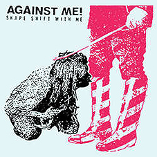 Against Me! - Shape Shift With Me DoLP - zum Schließen ins Bild klicken