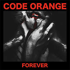 Code Orange - Forever LP - zum Schließen ins Bild klicken