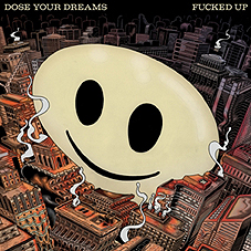 Fucked Up – Dose Your Dreams DoLP - zum Schließen ins Bild klicken