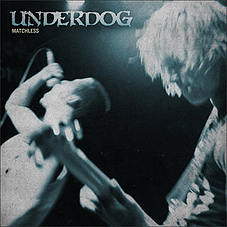 Underdog - Matchless: Complete Discography CD - zum Schließen ins Bild klicken