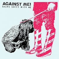 Against Me! - Shape Shift With Me DoLP