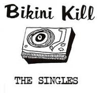 Bikini Kill - The Singles LP