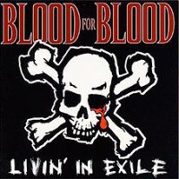 Blood For Blood - Livin' In Exile 10"