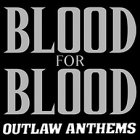 Blood For Blood - Outlaw Anthems CD