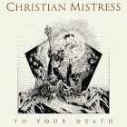 Christian Mistress - To Your Death LP