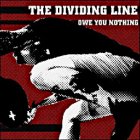 Dividing Line - Owe You Nothing LP