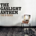 Gaslight Anthem - The B-Sides LP