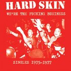 Hard Skin - We're The Fucking Business CD