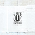 I Hate Ourt Freedom - This Years Best LP