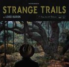 Lord Huron – Strange Trails DoLP