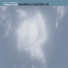 Magnolia Electric Co. - Fading Trials LP