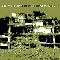 Screwed Up – Land of the Dead 7“