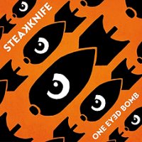 Steakknife - One Eyed Bomb LP