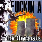 Thermals - Fuckin A LP
