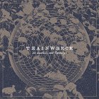 Trainwreck - Old Departures, New Beginnings LP