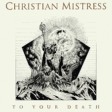 Christian Mistress - To Your Death LP - zum Schließen ins Bild klicken