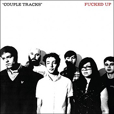 Fucked Up - Couple Tracks 7" - zum Schließen ins Bild klicken