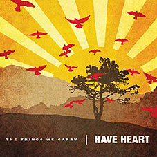 Have Heart - Things We Carry CD - zum Schließen ins Bild klicken
