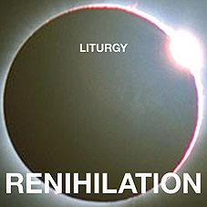 Liturgy - Renihilation LP - zum Schließen ins Bild klicken
