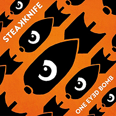 Steakknife - One Eyed Bomb LP - zum Schließen ins Bild klicken